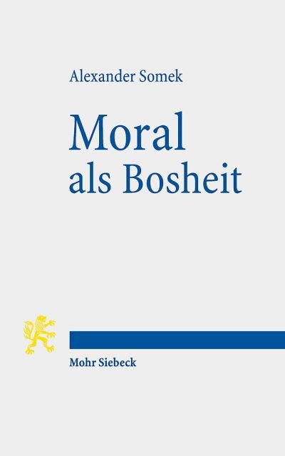 Cover for Alexander Somek · Moral als Bosheit: Rechtsphilosophische Studien (Paperback Book) (2021)