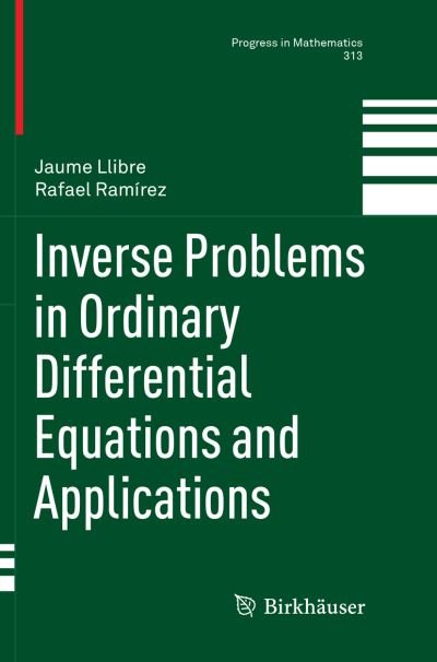 Cover for Jaume Llibre · Inverse Problems in Ordinary Differential Equations and Applications - Progress in Mathematics (Taschenbuch) [Softcover reprint of the original 1st ed. 2016 edition] (2018)