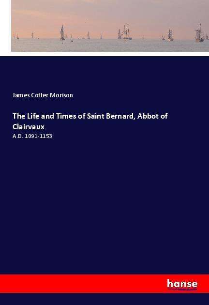 Cover for Morison · The Life and Times of Saint Ber (Book)