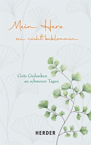 Cover for Herder Verlag GmbH · Mein Herz, sei nicht beklommen (Hardcover bog) (2021)