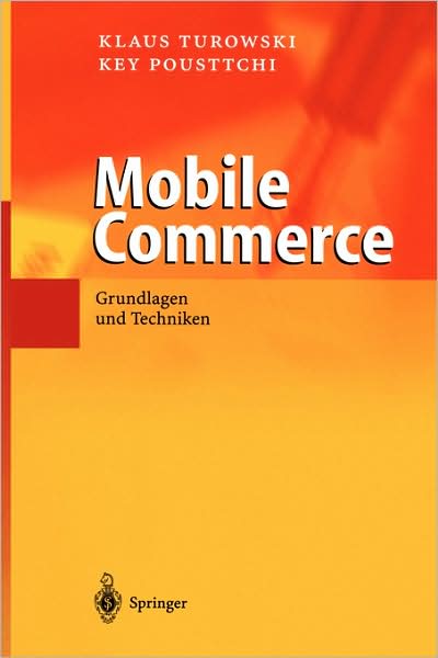 Mobile Commerce: Grundlagen Und Techniken - Klaus Turowski - Books - Springer-Verlag Berlin and Heidelberg Gm - 9783540005353 - October 23, 2003