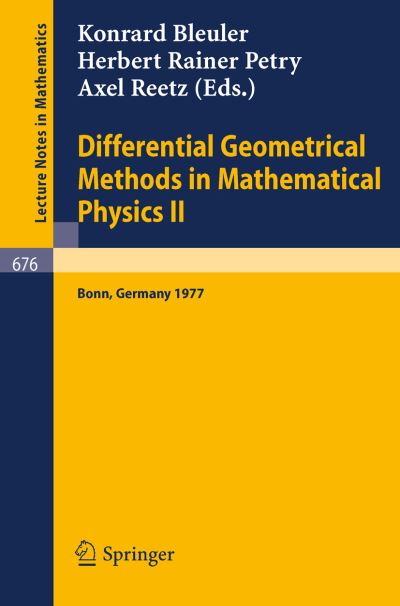 Differential Geometrical Methods in Mathematical Physics II - Lecture Notes in Mathematics - Konrad Bleuler - Books - Springer-Verlag Berlin and Heidelberg Gm - 9783540089353 - September 1, 1978