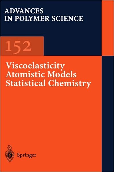 Cover for Akihiro Abe · Viscoelasticity Atomistic Models Statistical Chemistry - Advances in Polymer Science (Hardcover Book) [2000 edition] (2000)