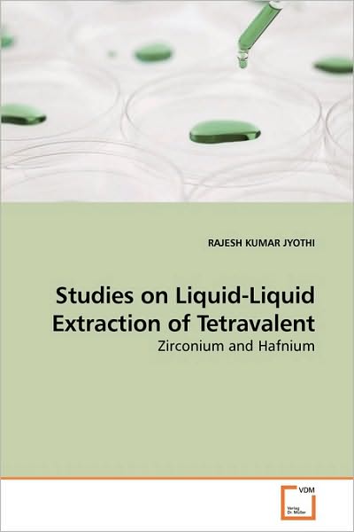 Cover for Rajesh Kumar Jyothi · Studies on Liquid-liquid Extraction of Tetravalent: Zirconium and Hafnium (Paperback Book) (2010)