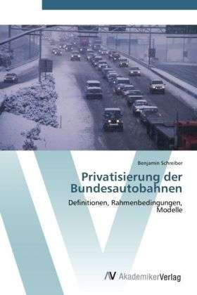 Cover for Schreiber · Privatisierung der Bundesauto (Book) (2012)