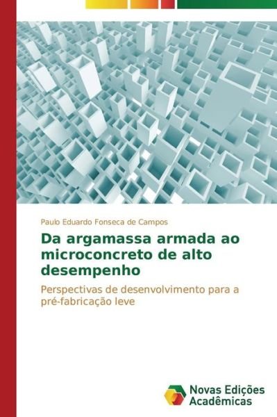 Cover for Fonseca De Campos Paulo Eduardo · Da Argamassa Armada Ao Microconcreto De Alto Desempenho (Paperback Book) [Portuguese edition] (2014)