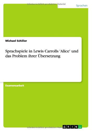 Cover for Michael Schiller · Sprachspiele in Lewis Carrolls 'alice' Und Das Problem Ihrer Übersetzung (Paperback Book) [German edition] (2012)