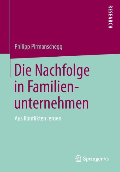 Cover for Philipp Pirmanschegg · Die Nachfolge in Familienunternehmen (Paperback Bog) [1. Aufl. 2016 edition] (2015)