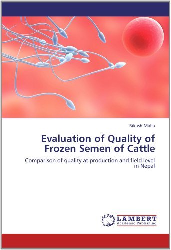 Cover for Bikash Malla · Evaluation of Quality of Frozen Semen of Cattle: Comparison of Quality at Production and Field Level in Nepal (Paperback Book) (2012)