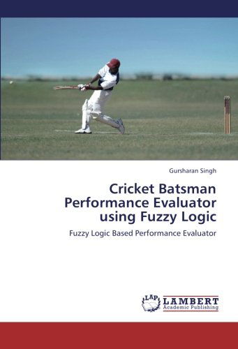 Cover for Gursharan Singh · Cricket Batsman Performance Evaluator Using Fuzzy Logic: Fuzzy Logic Based Performance Evaluator (Paperback Book) (2012)