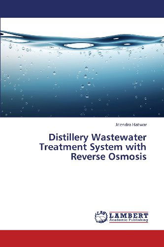 Cover for Jitendra Hatwar · Distillery Wastewater Treatment System with Reverse Osmosis (Taschenbuch) (2013)