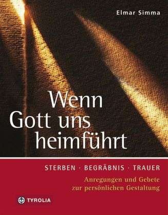 Wenn Gott Uns HeimfÃ¼hrt - Elmar Simma - Books -  - 9783702225353 - 