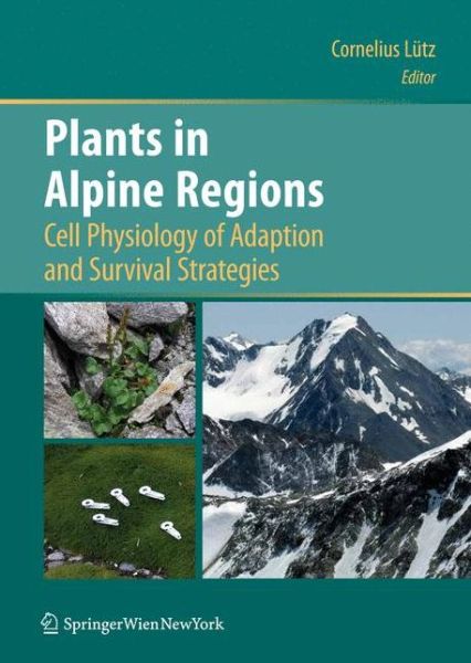 Cover for Plants in Alpine Regions: Cell Physiology of Adaption and Survival Strategies (Hardcover Book) (2011)