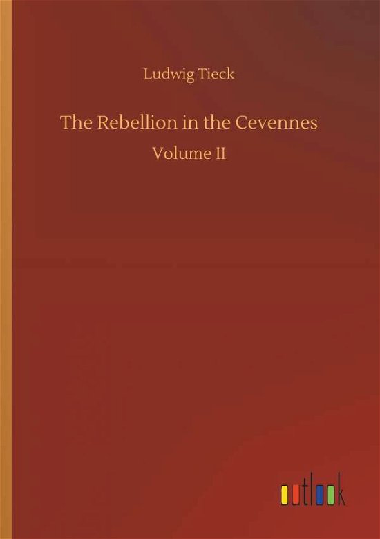 Cover for Tieck · The Rebellion in the Cevennes (Bok) (2018)