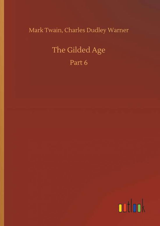 The Gilded Age - Twain - Books -  - 9783732644353 - April 5, 2018