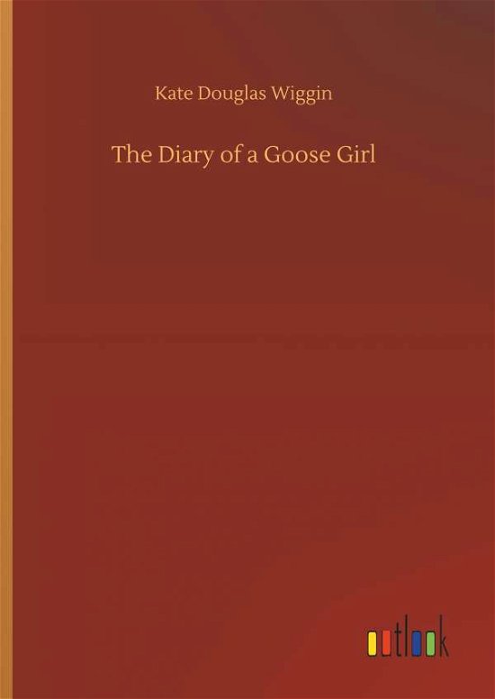 Cover for Wiggin · The Diary of a Goose Girl (Book) (2018)