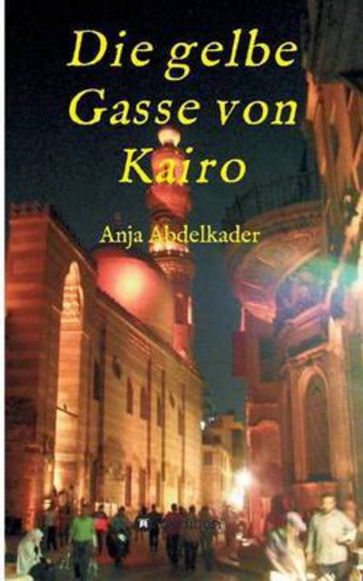 Cover for Abdelkader · Die gelbe Gasse von Kairo (Book) (2016)