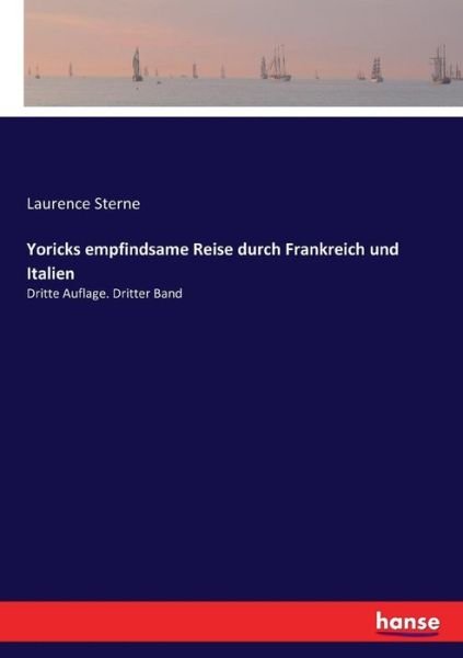 Cover for Laurence Sterne · Yoricks empfindsame Reise durch Frankreich und Italien: Dritte Auflage. Dritter Band (Paperback Book) (2017)