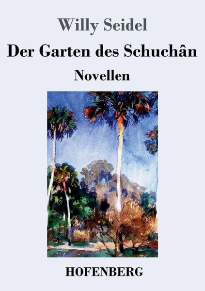 Cover for Seidel · Der Garten des Schuchân (Book) (2019)