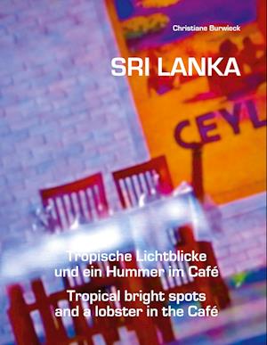 Cover for Christiane Burwieck · Sri Lanka Tropische Lichtblicke und ein Hummer im Caf (Paperback Book) (2019)