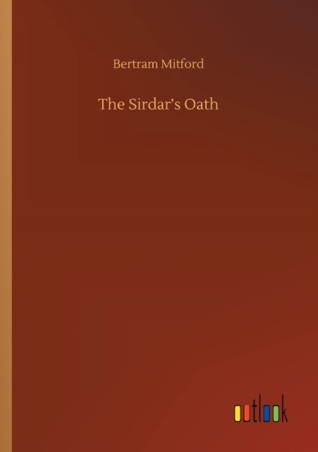 Cover for Bertram Mitford · The Sirdar's Oath (Taschenbuch) (2020)