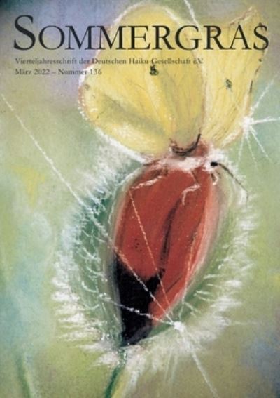 Cover for Deutsche Haiku-Gesellschaft E V · Sommergras 136 (Paperback Book) (2022)