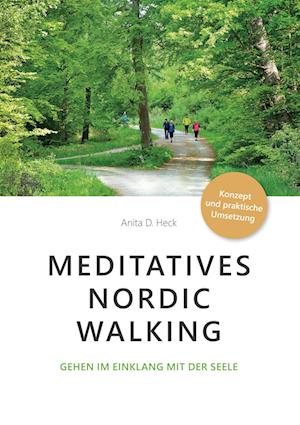 Cover for Anita D. Heck · Meditatives Nordic Walking (Paperback Book) (2022)