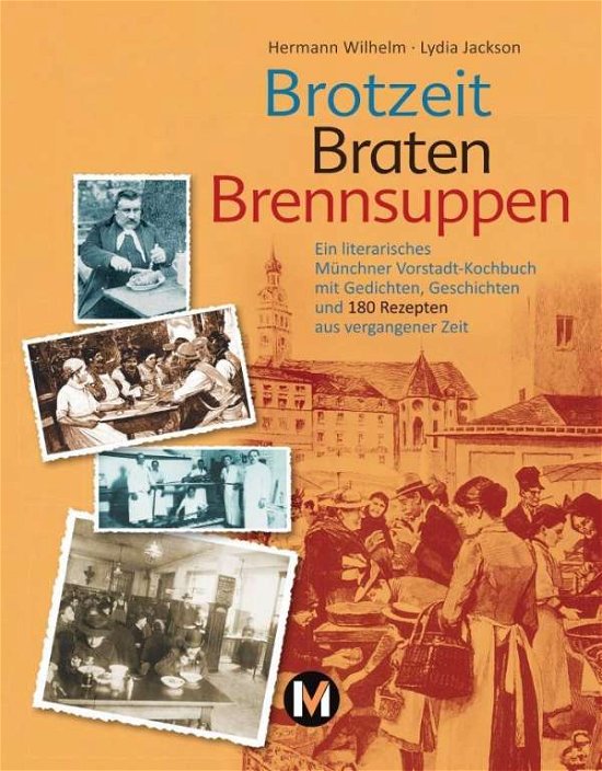 Cover for Wilhelm · Brotzeit, Braten, Brennsuppen (Bog)