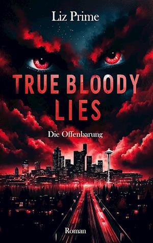Cover for Liz Prime · True Bloody Lies - Die Offenbarung (Book) (2024)