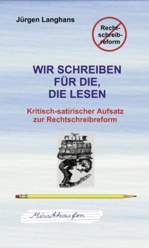 Cover for Jurgen Langhans · Wir schreiben fur die, die lesen (Paperback Book) [German edition] (2000)