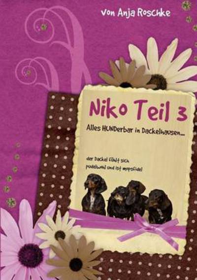 Niko Teil 3 - Anja Roschke - Livros - Books on Demand - 9783844808353 - 5 de dezembro de 2011