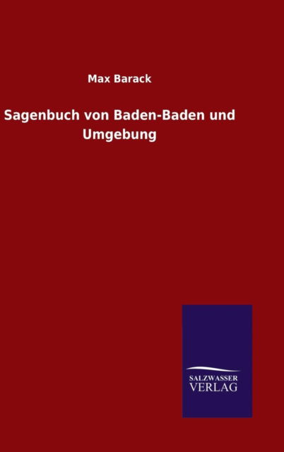 Cover for Max Barack · Sagenbuch von Baden-Baden und Umgebung (Hardcover Book) (2015)