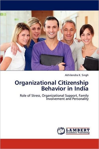 Cover for Akhilendra K. Singh · Organizational Citizenship Behavior in India: Role of Stress, Organizational Support, Family Involvement and Personality (Pocketbok) (2011)