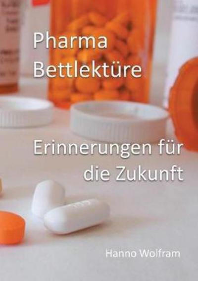 Cover for Wolfram · Pharma Bettlektüre (Bog) (2017)