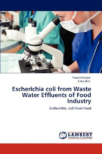 Cover for Zubia Bilal · Escherichia Coli from Waste Water Effluents of Food Industry: Escherichia. Coli from Food (Taschenbuch) (2012)