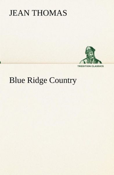 Cover for Jean Thomas · Blue Ridge Country (Tredition Classics) (Paperback Book) (2012)