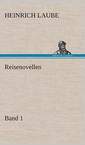 Cover for Heinrich Laube · Reisenovellen (Hardcover Book) [German edition] (2013)