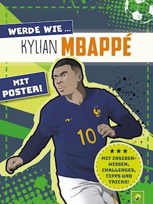 Cover for Jonas Kozinowski · Werde wie ... Kylian Mbappé | Mit Poster (Bok) (2024)