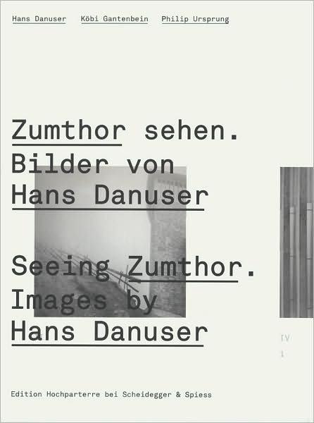 Cover for Kobi Gantenbein · Seeing Zumthor: Reflections on Architecture and Photography - Images by Hans Danuser (Innbunden bok) (2017)