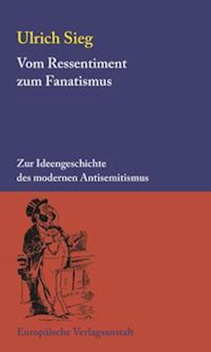 Cover for Ulrich Sieg · Vom Ressentiment zum Fanatismus (Paperback Book) (2022)