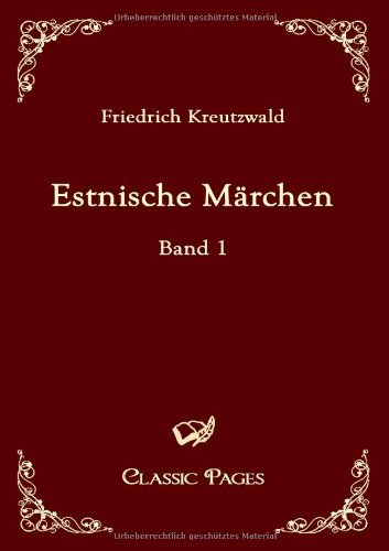 Cover for Friedrich Kreutzwald · Estnische Marchen (Classic Pages) (German Edition) (Paperback Bog) [German edition] (2010)
