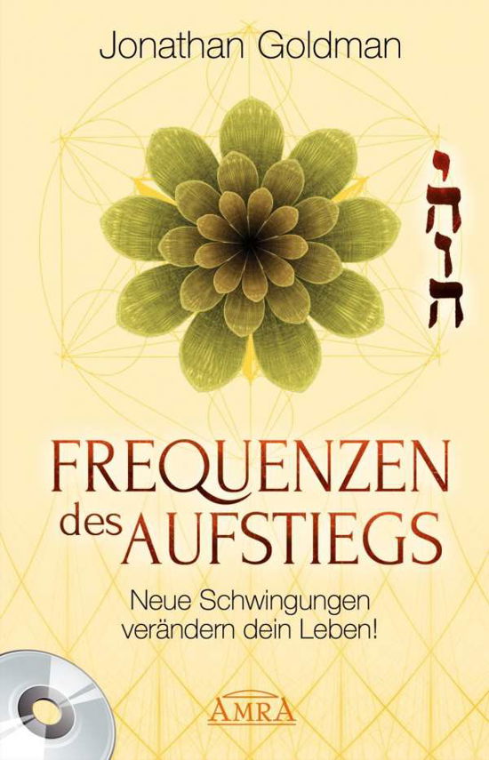 Frequenzen des Aufstiegs [Buch+CD] - Jonathan Goldman - Musiikki -  - 9783939373353 - tiistai 7. helmikuuta 2017