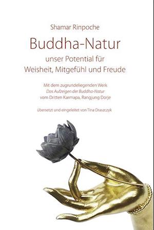 Cover for Shamar Rinpoche · Buddha-Natur - unser Potential für Weisheit, Mitgefühl und Freude (Book) (2023)