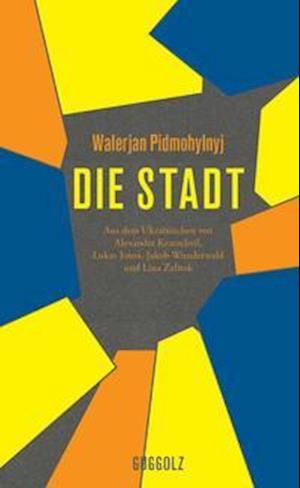 Cover for Walerjan Pidmohylnyj · Die Stadt (Hardcover Book) (2022)