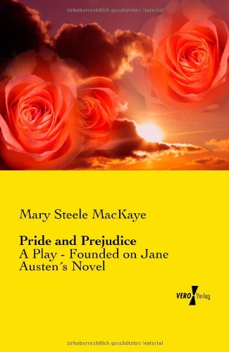 Cover for Mary Steele Mackaye · Pride and Prejudice: A Play - Founded on Jane Austens Novel (Pocketbok) (2019)