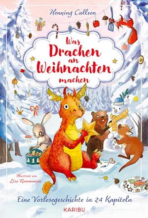 Cover for Henning Callsen · Was Drachen an Weihnachten machen - Eine Vorlesegeschichte in 24 Kapiteln (Book) (2024)