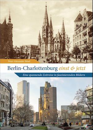 Cover for Peter-Alexander Bösel · Berlin-Charlottenburg einst und jetzt (Hardcover Book) (2021)