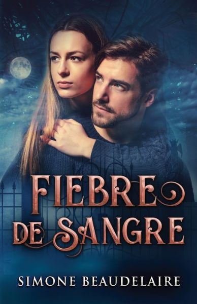 Cover for Simone Beaudelaire · Fiebre De Sangre (Paperback Book) [Edicion Estandar de Bolsillo edition] (2021)