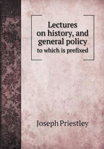 Cover for Joseph Priestley · Lectures on History, and General Policy to Which is Prefixed (Paperback Book) (2013)