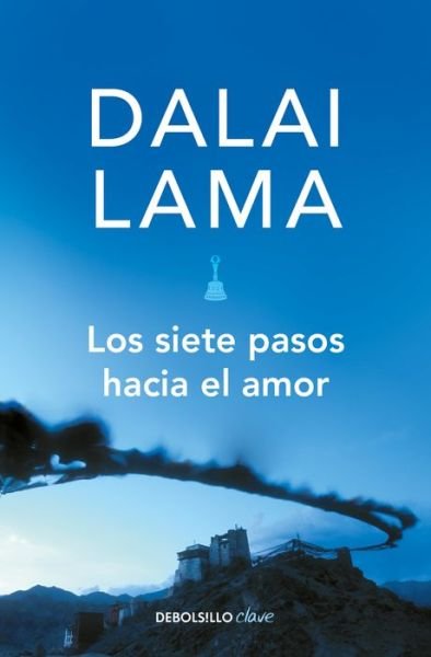 Cover for Dalai Lama · Los siete pasos hacia el amor / How to Expand Love: Widening the Circle of Loving Relationships (Taschenbuch) (2021)